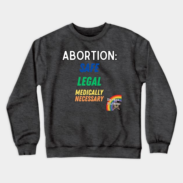 Abortion, Safe, Legal, Necessary Crewneck Sweatshirt by Designs by Devon